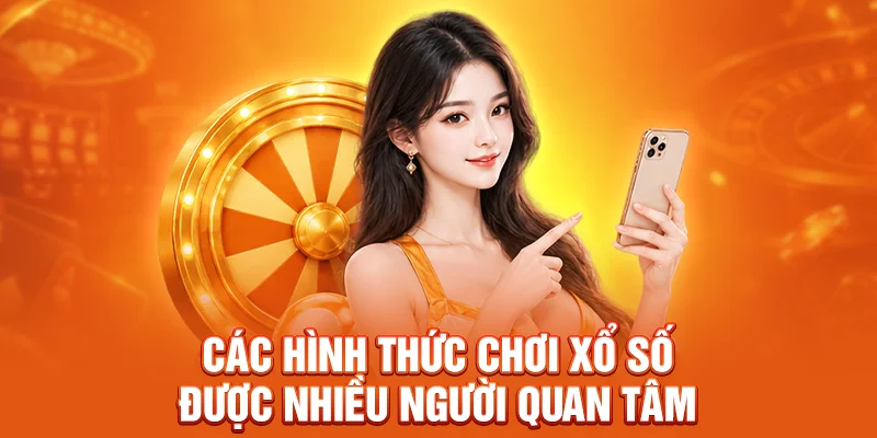Các hình thức chơi xổ số được nhiều người quan tâm 