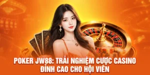 Poker JW88: Trải Nghiệm Cược Casino Đỉnh Cao Cho Hội Viên 